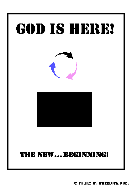 GOD IS HERE!  - The New...Beginning!