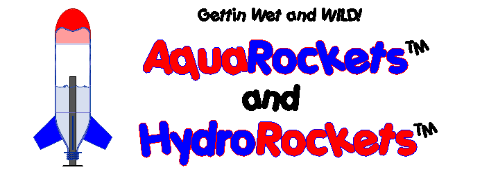 AquaRockets and HydroRockets - Gettin Wet and Wild!